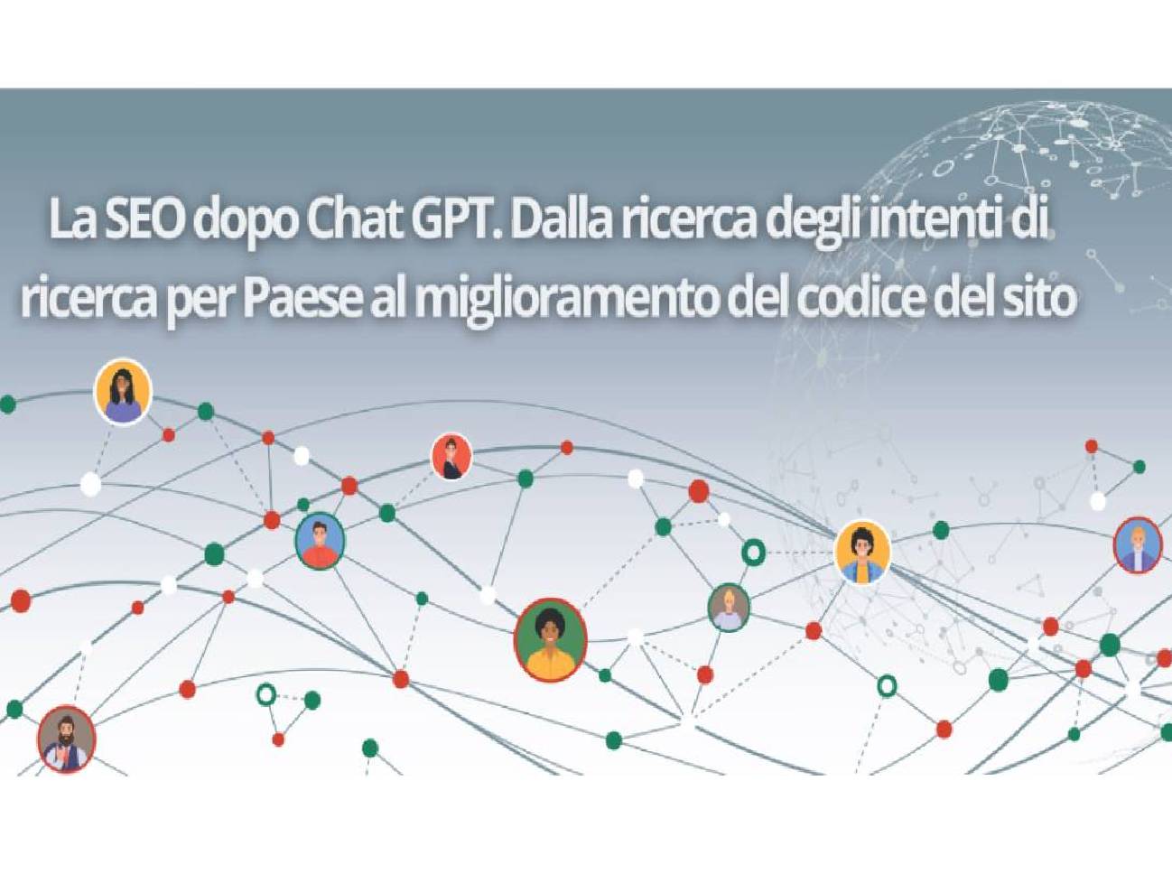 La SEO dopo Chat GPT. Dalla ricerca degli intenti di ricerca per Paese al miglioramento del codice del sito
