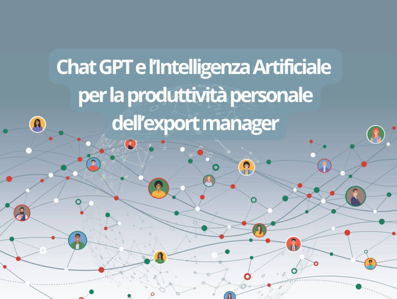 Chat GPT e l’Intelligenza Artificiale per la produttività personale dell’export manager