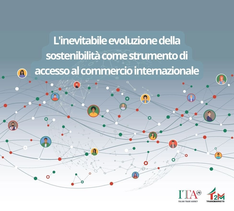 L’inevitabile evoluzione della sostenibilità come strumento di accesso al commercio internazionale