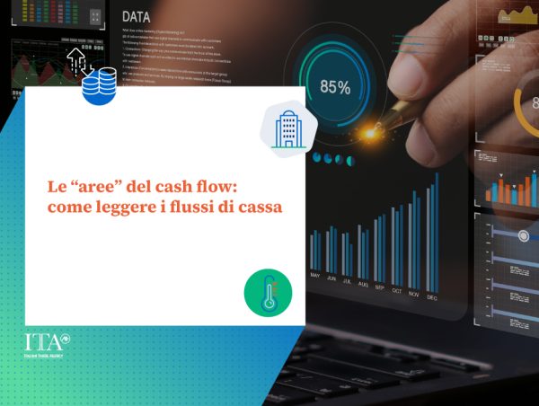 Le “aree” del Cash Flow: un termometro per la valutazione e generazione del “cash"