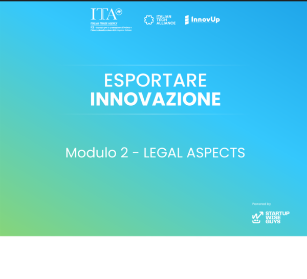 Esportare innovazione - percorso per startup e PMI innovative. Modulo: Legal aspects