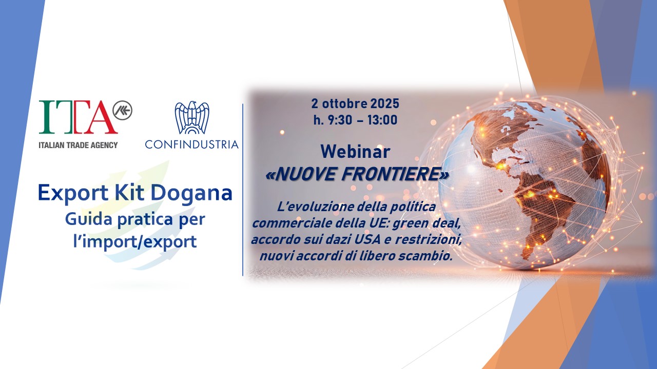Export Kit Dogana “NUOVE FRONTIERE” – L’ evoluzione della politica commerciale della UE: green deal, accordo sui dazi USA e restrizioni, nuovi accordi di libero scambio